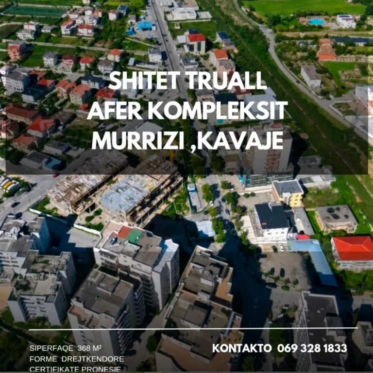 🏡 SHITET TRUALL NË KAVAJË – zona afer KOMPLEKSIT MURRIZI 🏡