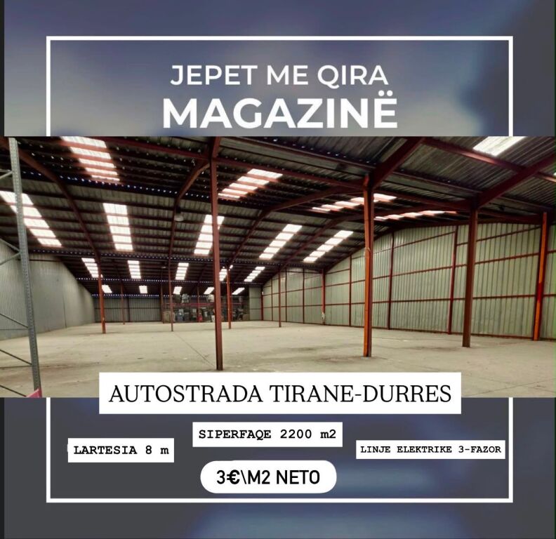 MAGAZINË PËR BIZNESE | 2,200M² – AUTOSTRADA TIRANË–DURRËS