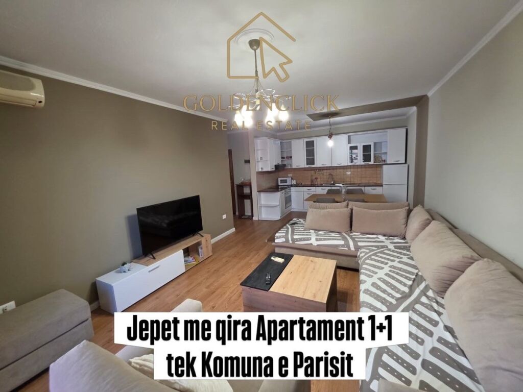 Jepet me qira Apartament 1+1 tek Komuna e Parisit
