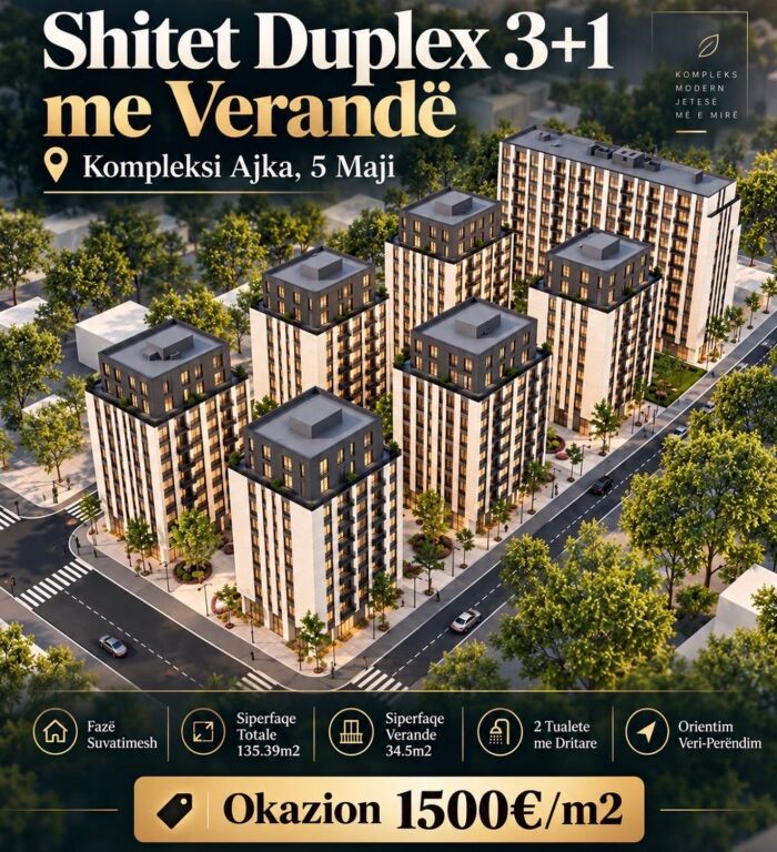 🏡 SHITET DUPLEX 3+1 ME VERANDË – KOMPLEKSI AJKA, 5 MAJI! ✨