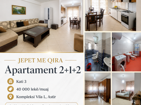 Jepet me qira apartament 2+1+2 e mobiluar, tek Vila L ne Astir 40,000 leke/muaj