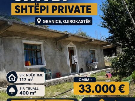 VENDESI CASA PRIVATA GRANICE GJIROKASTER