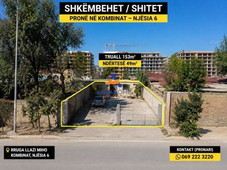 SHITET TOKE 153M2 "KOMBINAT, RRUGA LLAZI MIHO" 11000000 LEKE