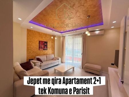 Jepet me qira Apartament 2+1 tek Komuna e Parisit